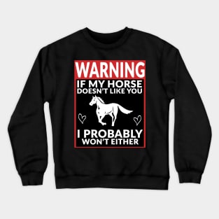 Horse and Equestrian - Warning If My Horse Doesn't Like You Crewneck Sweatshirt